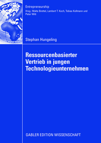 Ressourcenbasierter Vertrieb in jungen Technologieunternehmen (Entrepreneurship) book cover by Stephan Hungeling