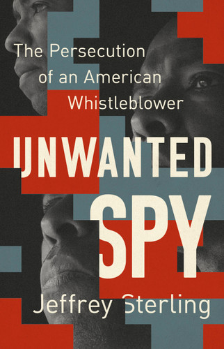 Unwanted Spy: The Persecution of an American Whistleblower book cover by Jeffrey Sterling