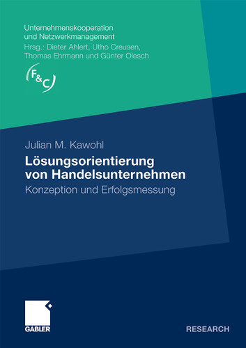 Lösungsorientierung von Handelsunternehmen: Konzeption und Erfolgsmessung (Unternehmenskooperation und Netzwerkmanagement) book cover by Julian M. Kawohl