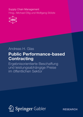 Public Performance-based Contracting: Ergebnisorientierte Beschaffung und leistungsabhängige Preise im öffentlichen Sektor (Supply Chain Management) book cover by Andreas Glas