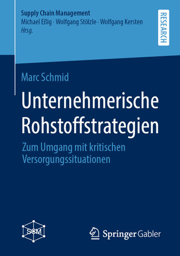 Unternehmerische Rohstoffstrategien: Zum Umgang mit kritischen Versorgungssituationen (Supply Chain Management) book cover by Marc Schmid