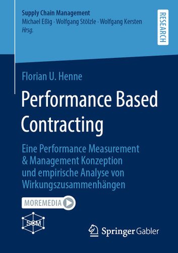 Performance Based Contracting: Eine Performance Measurement & Management Konzeption und empirische Analyse von Wirkungszusammenhängen (Supply Chain Management) book cover by Florian U. Henne