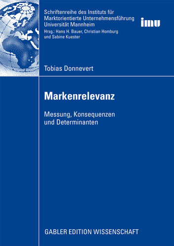 Markenrelevanz: Messung, Konsequenzen und Determinanten (Schriftenreihe des Instituts für Marktorientierte Unternehmensführung (IMU), Universität Mannheim) book cover by Tobias Donnevert