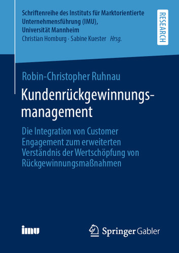 Kundenrückgewinnungsmanagement: Die Integration von Customer Engagement zum erweiterten Verständnis der Wertschöpfung von Rückgewinnungsmaßnahmen book cover by Robin-Christopher Ruhnau