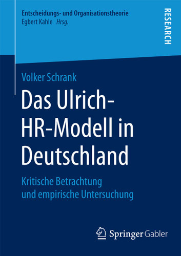 Das Ulrich-HR-Modell in Deutschland: Kritische Betrachtung und empirische Untersuchung (Entscheidungs- und Organisationstheorie) book cover by Volker Schrank