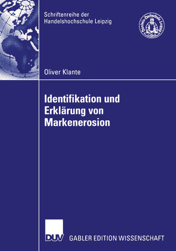 Identifikation und Erklärung von Markenerosion (Schriftenreihe der HHL Leipzig Graduate School of Management) book cover by Oliver Klante