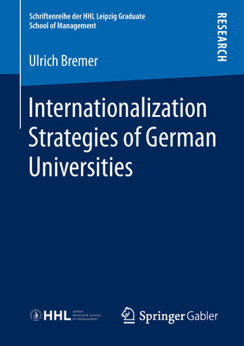 Internationalization Strategies of German Universities (Schriftenreihe der HHL Leipzig Graduate School of Management) book cover by Ulrich Bremer