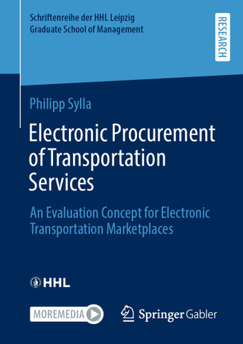 Electronic Procurement of Transportation Services: An Evaluation Concept for Electronic Transportation Marketplaces (Schriftenreihe der HHL Leipzig Graduate School of Management) book cover by Philipp Sylla