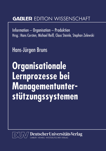Organisationale Lernprozesse bei Managementunterstützungssystemen (Information - Organisation - Produktion) book cover by 
