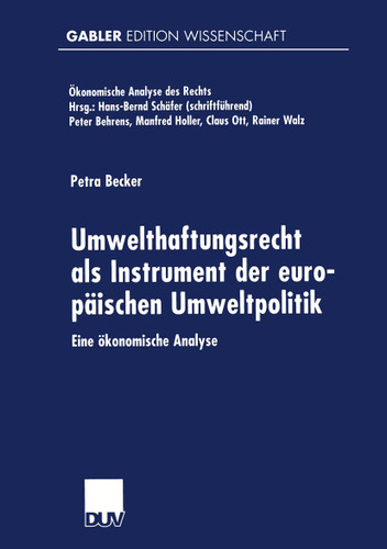 Umwelthaftungsrecht als Instrument der europäischen Umweltpolitik: Eine ökonomische Analyse (Ökonomische Analyse des Rechts) book cover by 