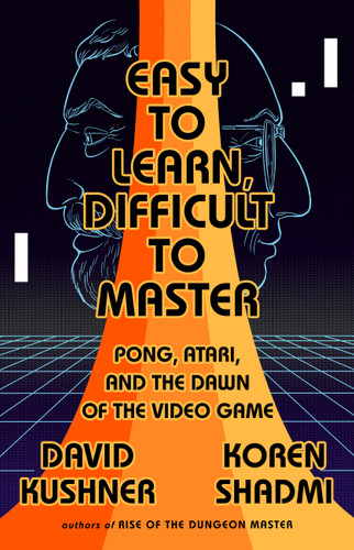 Easy to Learn, Difficult to Master: Pong, Atari, and the Dawn of the Video Game book cover by David Kushner