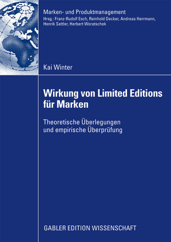 Wirkung von Limited Editions für Marken: Theoretische Überlegungen und empirische Überprüfung (Marken- und Produktmanagement) book cover by Kai Winter