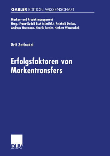 Erfolgsfaktoren von Markentransfers (Marken- und Produktmanagement) book cover by Grit Zatloukal