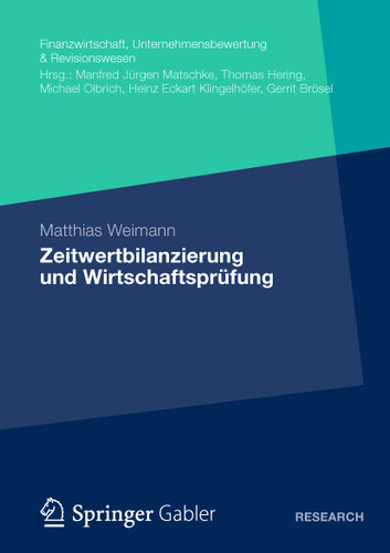 Zeitwertbilanzierung und Wirtschaftsprüfung (Finanzwirtschaft, Unternehmensbewertung & Revisionswesen) book cover by Matthias Weimann