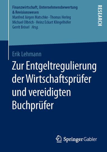 Zur Entgeltregulierung der Wirtschaftsprüfer und vereidigten Buchprüfer (Finanzwirtschaft, Unternehmensbewertung & Revisionswesen) book cover by Erik Lehmann
