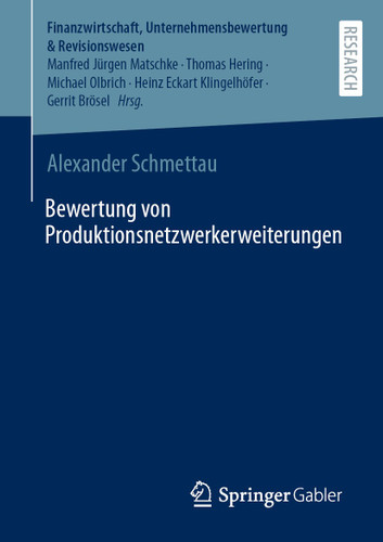 Bewertung von Produktionsnetzwerkerweiterungen (Finanzwirtschaft, Unternehmensbewertung & Revisionswesen) book cover by Alexander Schmettau