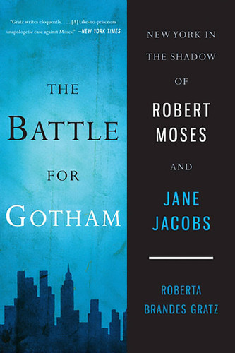The Battle for Gotham: New York in the Shadow of Robert Moses and Jane Jacobs book cover by Roberta Brandes Gratz