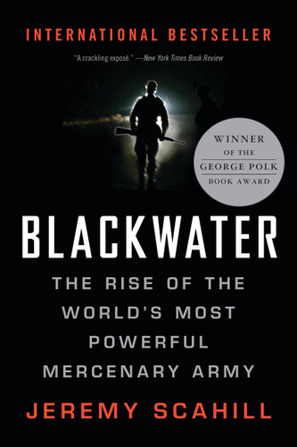 Blackwater: The Rise of the World's Most Powerful Mercenary Army book cover by Jeremy Scahill