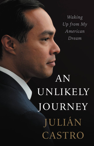 An Unlikely Journey: Waking Up from My American Dream book cover by Julian Castro