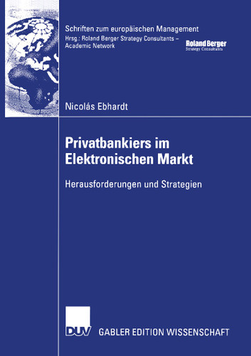 Privatbankiers im Elektronischen Markt: Herausforderungen und Strategien (Schriften zum europäischen Management) book cover by Nicolás Ebhardt