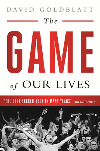 The Game of Our Lives: The English Premier League and the Making of Modern Britain book cover by David Goldblatt