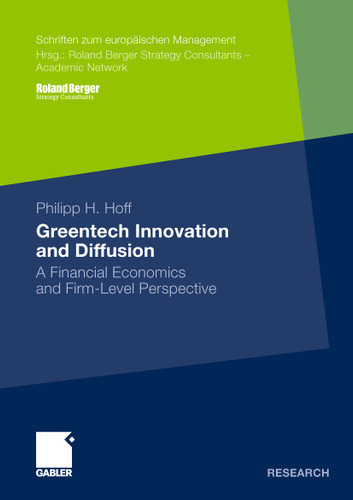 Greentech Innovation and Diffusion: A Financial Economics and Firm-Level Perspective (Schriften zum europäischen Management) book cover by Philipp Hoff