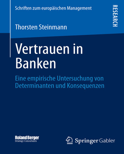 Vertrauen in Banken: Eine empirische Untersuchung von Determinanten und Konsequenzen (Schriften zum europäischen Management) book cover by Thorsten Steinmann