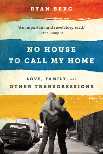 No House to Call My Home: Love, Family, and Other Transgressions book cover by Ryan Berg
