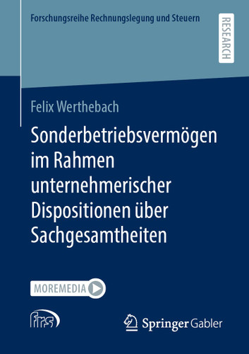 Sonderbetriebsvermögen im Rahmen unternehmerischer Dispositionen über Sachgesamtheiten (Forschungsreihe Rechnungslegung und Steuern) book cover by Felix Werthebach