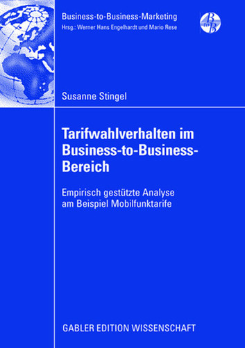Tarifwahlverhalten im Business-to-Business-Bereich: Empirisch gestützte Analyse am Beispiel Mobilfunktarife (Business-to-Business-Marketing) book cover by Susanne Stingel