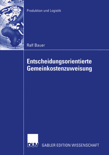 Entscheidungsorientierte Gemeinkostenzuweisung (Produktion und Logistik) book cover by Ralf Bauer