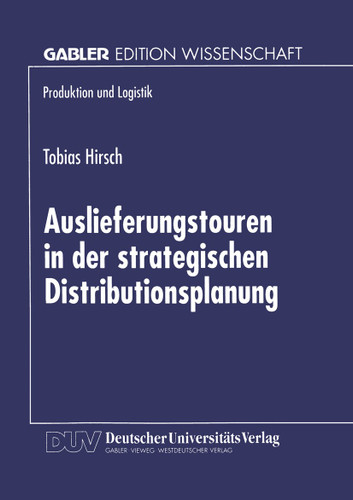 Auslieferungstouren in der strategischen Distributionsplanung (Produktion und Logistik) book cover by 