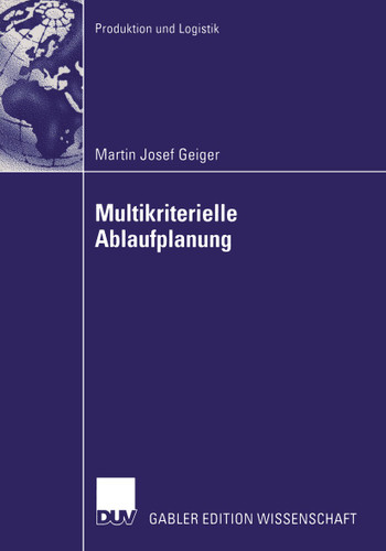 Multikriterielle Ablaufplanung (Produktion und Logistik) book cover by Martin Josef Geiger
