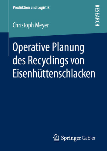 Operative Planung des Recyclings von Eisenhüttenschlacken (Produktion und Logistik) book cover by Christoph Meyer