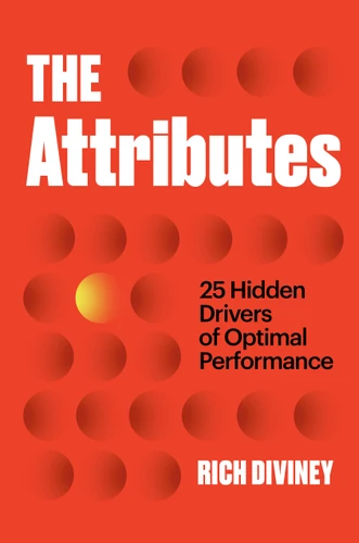 The Attributes: 25 Hidden Drivers of Optimal Performance book cover by Rich Diviney
