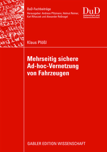 Mehrseitig sichere Ad-hoc-Vernetzung von Fahrzeugen (DuD-Fachbeiträge) book cover by Klaus Plößl