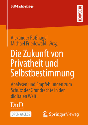 Die Zukunft von Privatheit und Selbstbestimmung: Analysen und Empfehlungen zum Schutz der Grundrechte in der digitalen Welt (DuD-Fachbeiträge) book cover by 