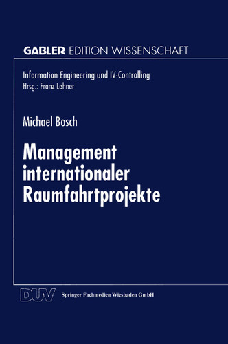 Management internationaler Raumfahrtprojekte (Information Engineering und IV-Controlling) book cover by 