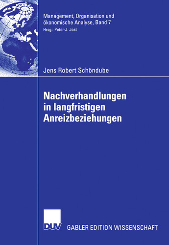 Nachverhandlungen in langfristigen Anreizbeziehungen (Management, Organisation und ökonomische Analyse #7) book cover by Jens Robert Schöndube