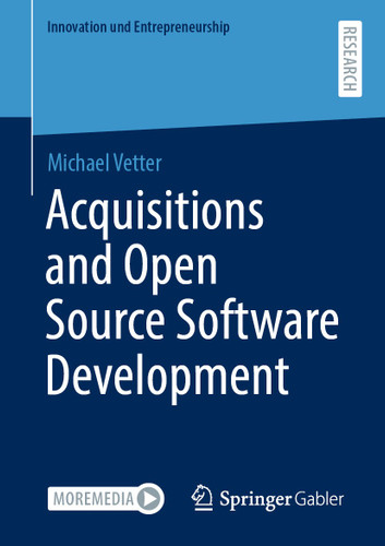 Acquisitions and Open Source Software Development (Innovation und Entrepreneurship) book cover by Michael Vetter