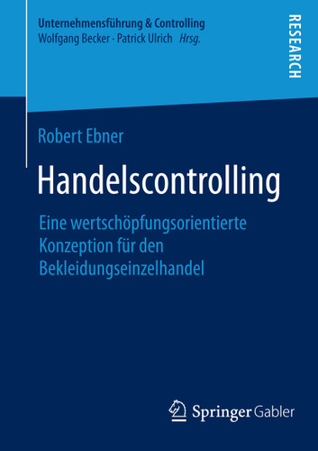 Handelscontrolling: Eine wertschöpfungsorientierte Konzeption für den Bekleidungseinzelhandel (Unternehmensführung & Controlling) book cover by Robert Ebner