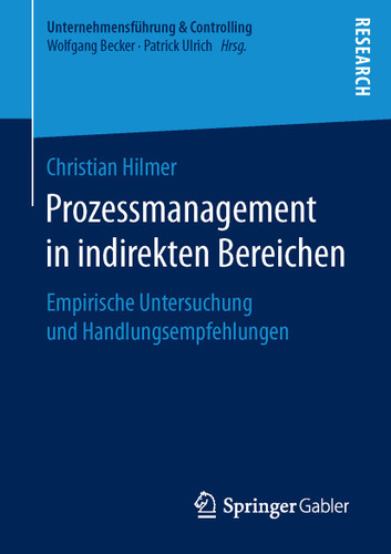 Prozessmanagement in indirekten Bereichen: Empirische Untersuchung und Handlungsempfehlungen (Unternehmensführung & Controlling) book cover by Christian Hilmer