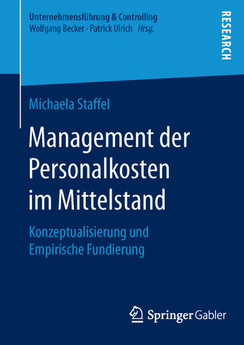 Management der Personalkosten im Mittelstand: Konzeptualisierung und Empirische Fundierung (Unternehmensführung & Controlling) book cover by Michaela Staffel