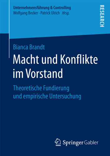 Macht und Konflikte im Vorstand: Theoretische Fundierung und empirische Untersuchung (Unternehmensführung & Controlling) book cover by Bianca Brandt