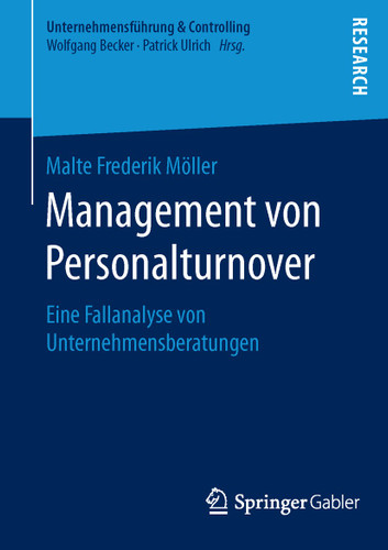 Management von Personalturnover: Eine Fallanalyse von Unternehmensberatungen (Unternehmensführung & Controlling) book cover by Malte Frederik Möller
