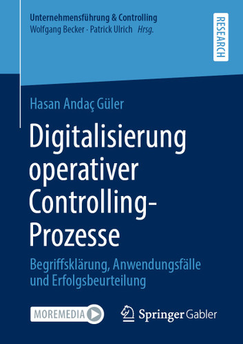 Digitalisierung operativer Controlling-Prozesse: Begriffsklärung, Anwendungsfälle und Erfolgsbeurteilung (Unternehmensführung & Controlling) book cover by Hasan Andaç Güler