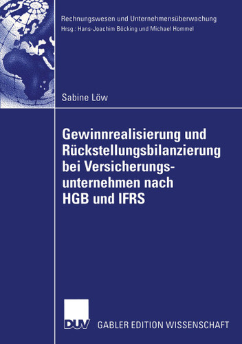 Gewinnrealisierung und Rückstellungsbilanzierung bei Versicherungsunternehmen nach HGB und IFRS (Rechnungswesen und Unternehmensüberwachung) book cover by Sabine Löw