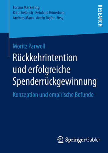 Rückkehrintention und erfolgreiche Spenderrückgewinnung: Konzeption und empirische Befunde (Forum Marketing) book cover by Moritz Parwoll