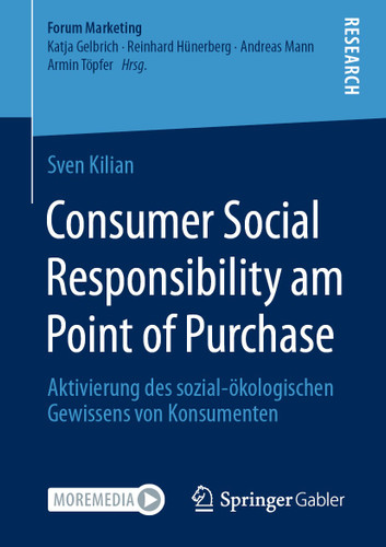 Consumer Social Responsibility am Point of Purchase: Aktivierung des sozial-ökologischen Gewissens von Konsumenten (Forum Marketing) book cover by Sven Kilian