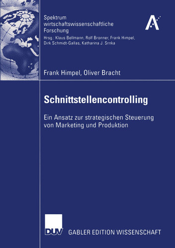 Schnittstellencontrolling: Ein Ansatz zur strategischen Steuerung von Marketing und Produktion (Spektrum wirtschaftswissenschaftliche Forschung) book cover by Frank Himpel, Oliver Bracht